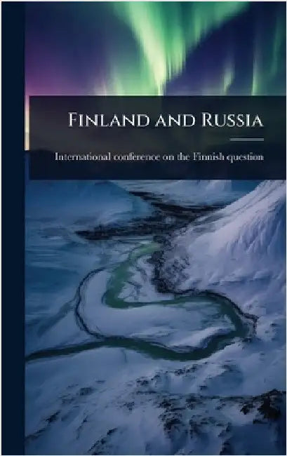 Finland and Russia by International Conference on the Finni