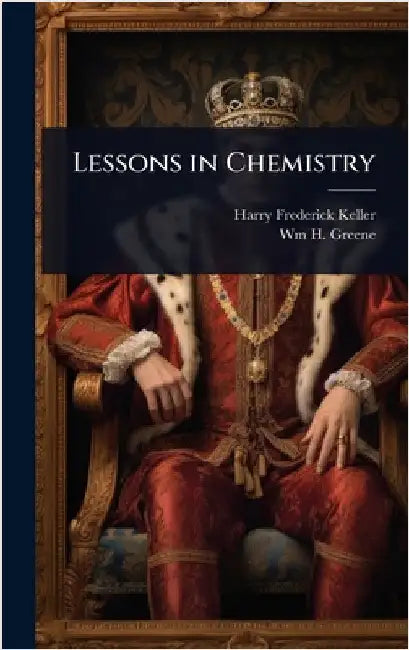 Lessons in Chemistry by Keller, Harry Frederick