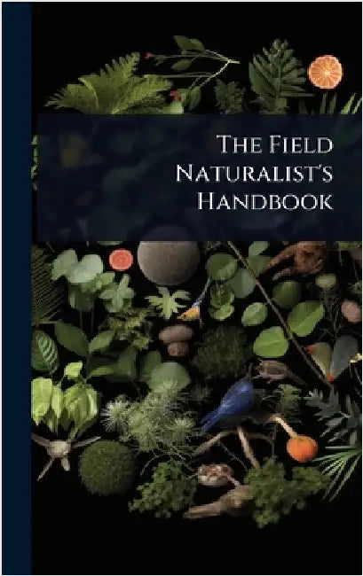 The Field Naturalist's Handbook
