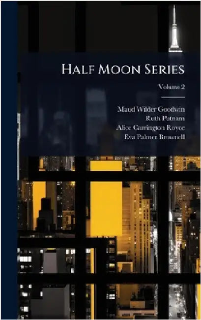 Half Moon Series by Goodwin, Maud Wilder