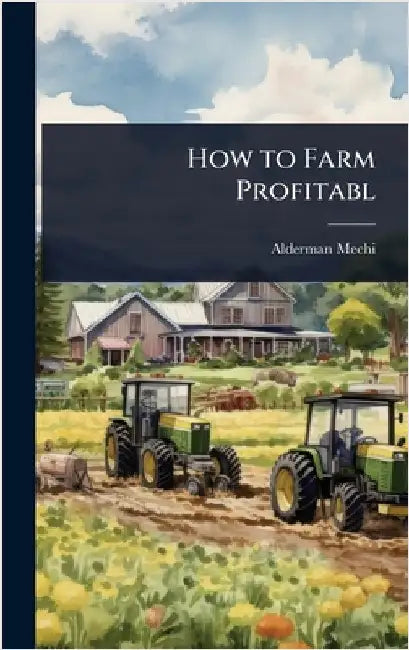 How to Farm Profitabl by Alderman Mechi