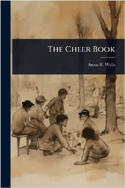 The Cheer Book by Wells, Amos R. 1862-1933