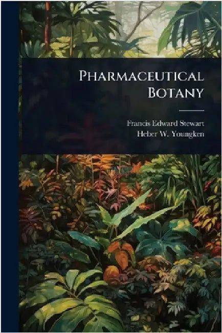 Pharmaceutical Botany by Francis Edward Stewart