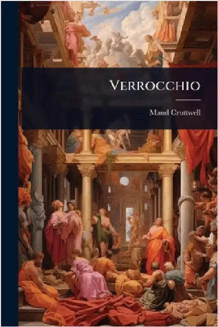 Verrocchio by Maud Cruttwell