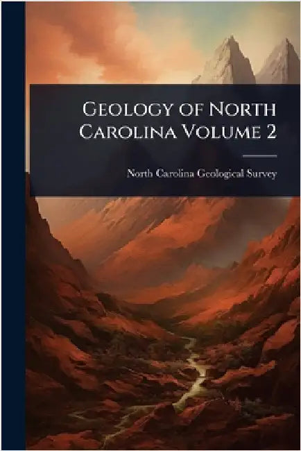 Geology of North Carolina Volume 2 by North Carolina Geological Survey (188