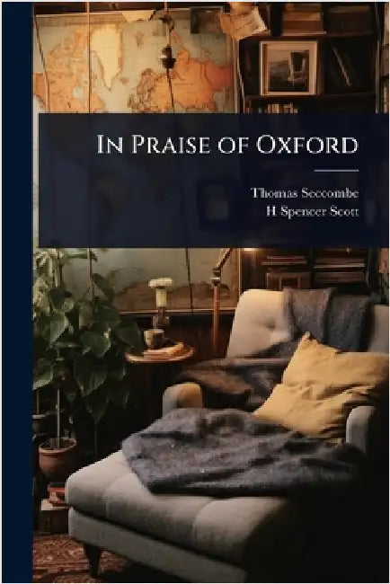 In Praise of Oxford by Thomas Seccombe