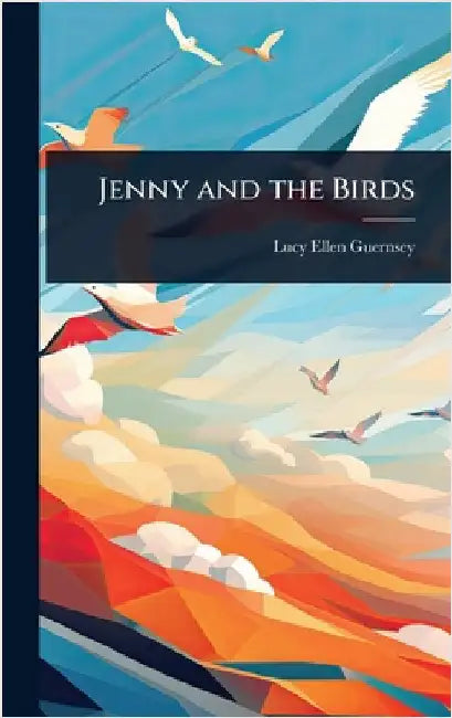 Jenny and the Birds by Guernsey, Lucy Ellen
