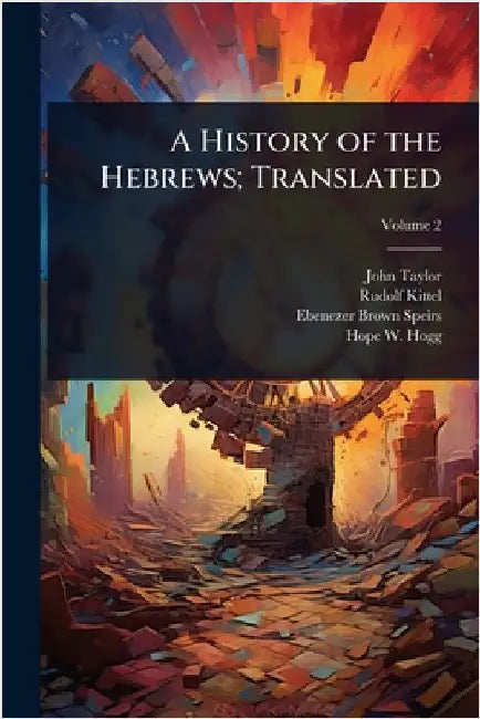 A History of the Hebrews; Translated by Taylor, John