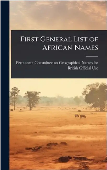 First General List of African Names by Permanent Committee on Geographical N