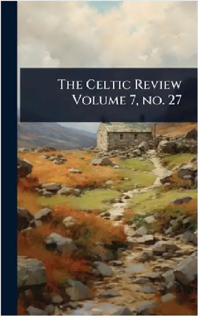 The Celtic Review Volume 7, no. 27