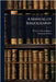 A Manual of Bibliography by Walter Thomas Rogers
