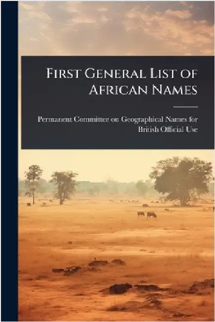 First General List of African Names by Permanent Committee on Geographical N