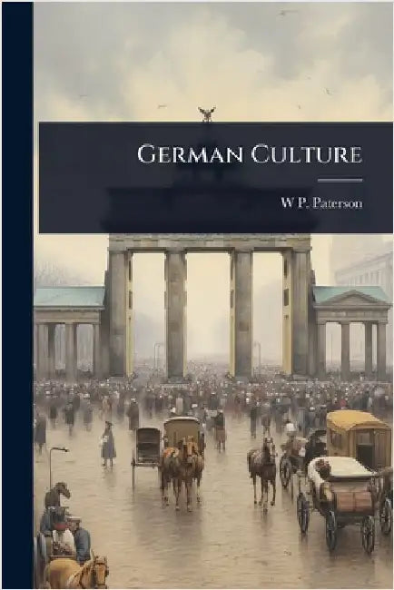 German Culture by W. P. 1860-1939 Paterson