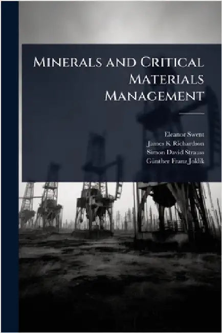 Minerals and Critical Materials Management by Eleanor Swent