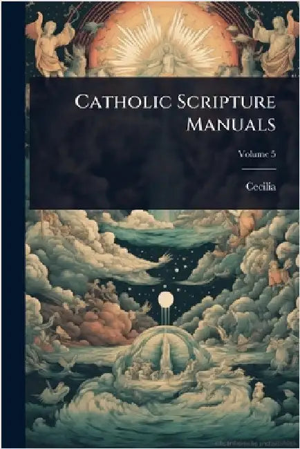 Catholic Scripture Manuals by Cecilia