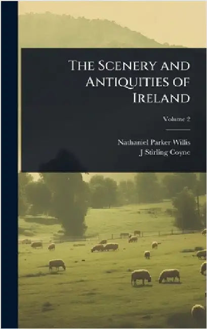 The Scenery and Antiquities of Ireland by Nathaniel Parker Willis