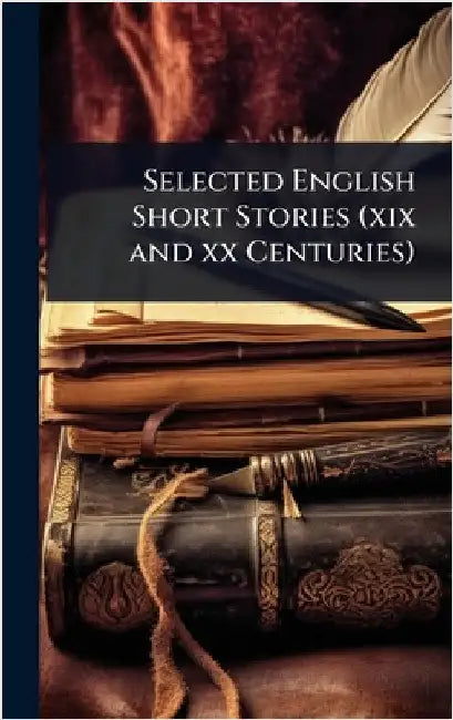 Selected English Short Stories (xix and xx Centuries)