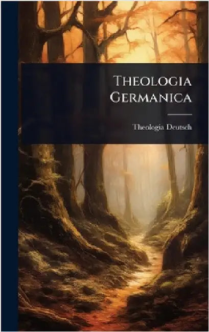 Theologia Germanica by Deutsch, Theologia