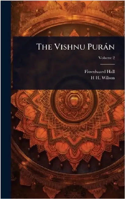The Vishnu Puràn by Fitzedward Hall