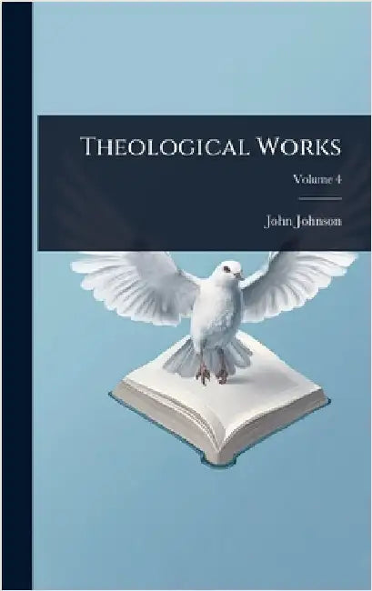 Theological Works by Johnson, John