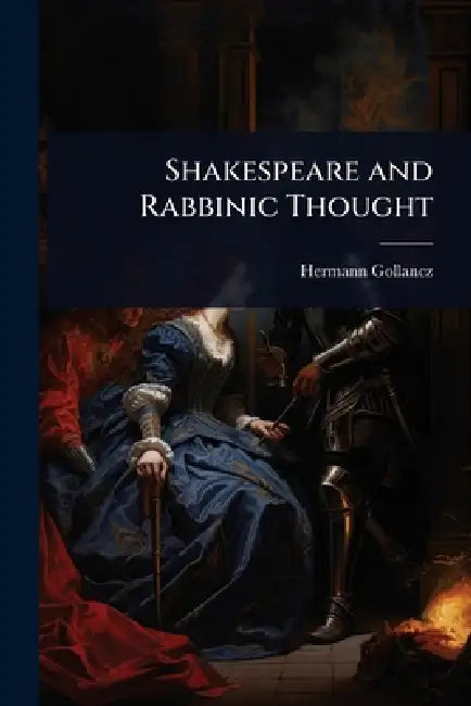 Shakespeare and Rabbinic Thought by Hermann Gollancz