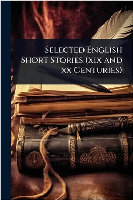 Selected English Short Stories (xix and xx Centuries)