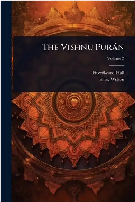 The Vishnu Puràn by Hall, Fitzedward