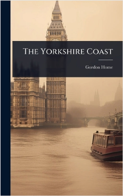 The Yorkshire Coast by Gordon Home