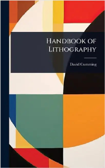 Handbook of Lithography by Cumming, David