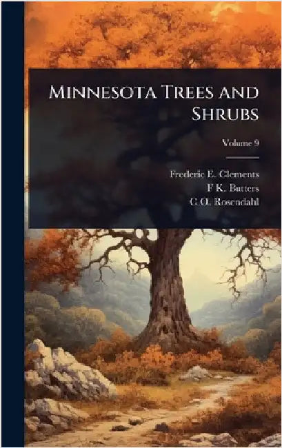 Minnesota Trees and Shrubs by Clements, Frederic E. 1874-1945