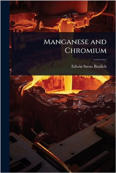 Manganese and Chromium by Edwin Snow Boalich