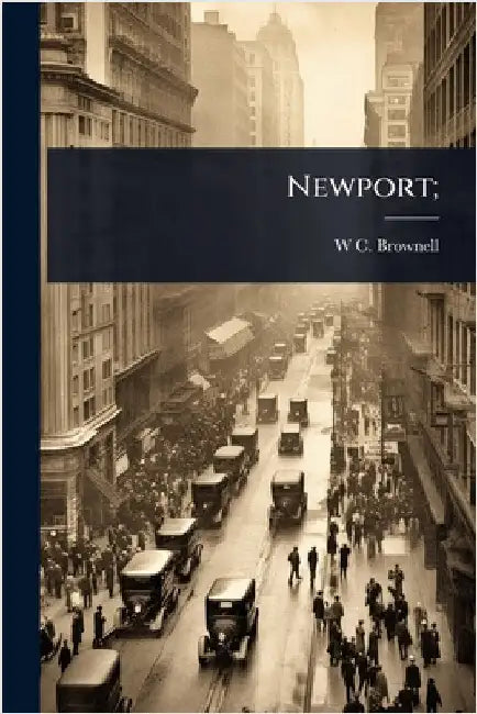 Newport; by W. C. 1851-1928 Brownell