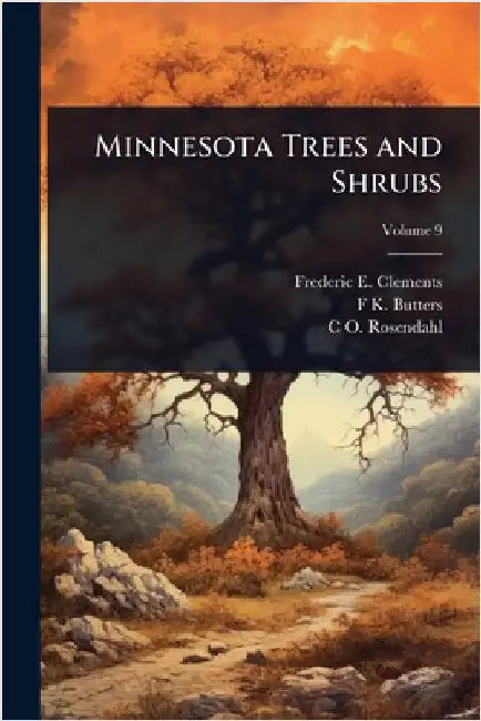 Minnesota Trees and Shrubs by Frederic E. 1874-1945 Clements