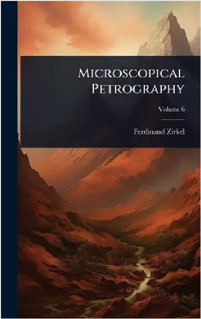 Microscopical Petrography by Ferdinand Zirkel