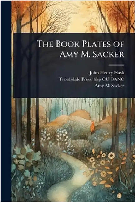 The Book Plates of Amy M. Sacker by John Henry Nash