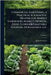 Commercial Gardening, a Practical & Scientific Treatise for Market Gardeners, Market Growers, Fruit, Flower & Vegetable Growers, Nurserymen, etc by Weathers, John