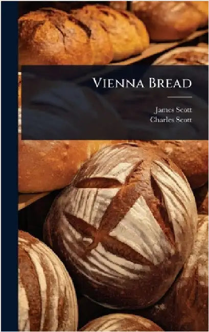 Vienna Bread by Scott, James