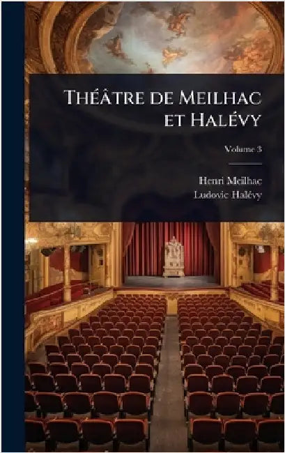 ThÃ(c)âtre de Meilhac et HalÃ(c)vy by Meilhac, Henri