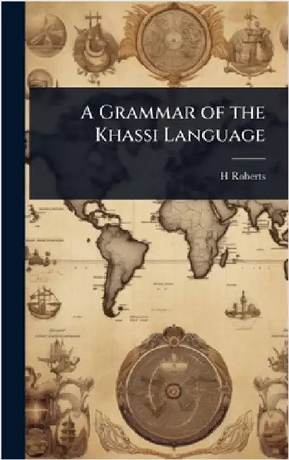 A Grammar of the Khassi Language by H. Roberts