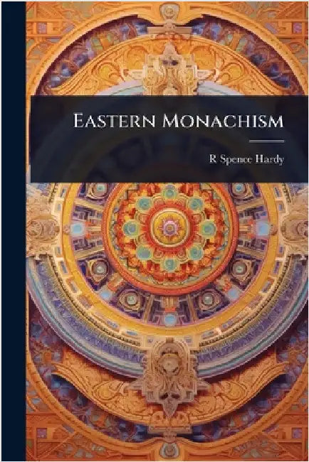 Eastern Monachism by R. Spence 1803-1868 Hardy