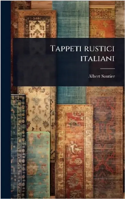Tappeti rustici italiani by Albert Sautier