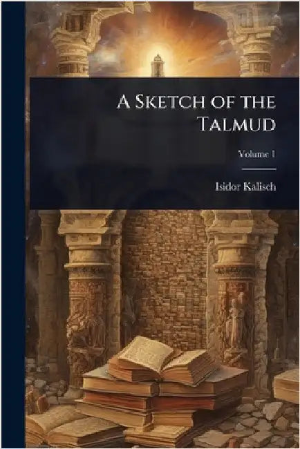 A Sketch of the Talmud by Kalisch, Isidor