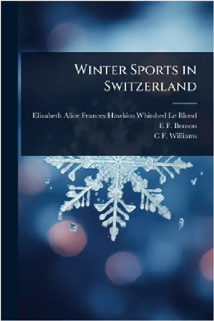 Winter Sports in Switzerland by Elizabeth Alice Frances Haw Le Blond