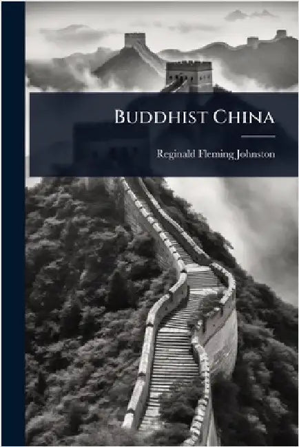 Buddhist China by Reginald Fleming Johnston