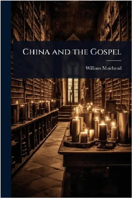 China and the Gospel by William Muirhead