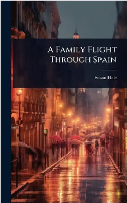 A Family Flight Through Spain by Susan Hale