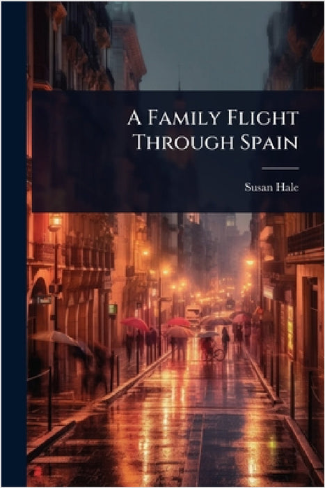 A Family Flight Through Spain by Susan Hale