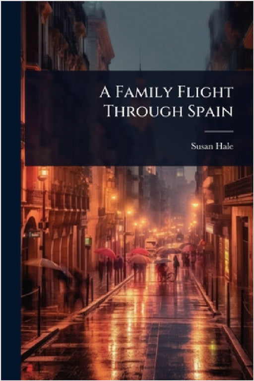 A Family Flight Through Spain by Susan Hale