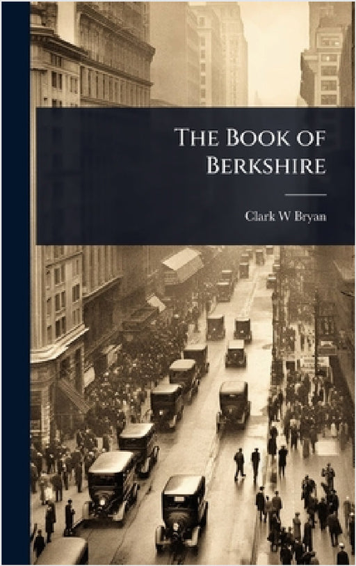 The Book of Berkshire by Clark W. Bryan