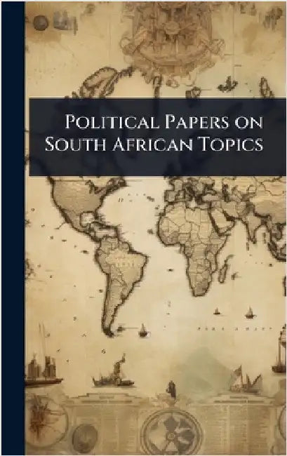 Political Papers on South African Topics
